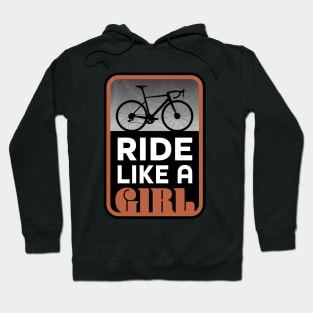 Ride Your Bike Like a Roadie Girl Hoodie